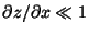 $\partial z/\partial x \ll 1$