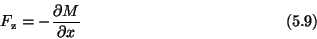 \begin{displaymath}F_{\rm z} = -{\partial M\over \partial x} \eqno (5.9) \end{displaymath}