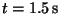 $t = 1.5\,{\rm s}$